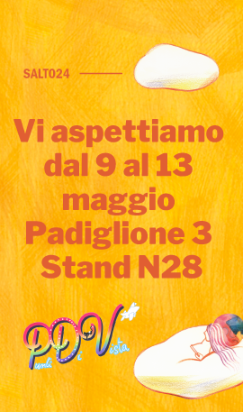 Dal 9 al 13 Maggio vi aspettiamo al Salone del Libro di Torino 2024 - Padiglione 3 Stand 28