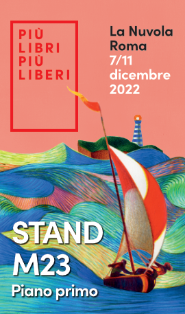 Dal 7 al 11 Dicembre vi aspettiamo a Piu Libri piu Liberi 2022 - Stand M23